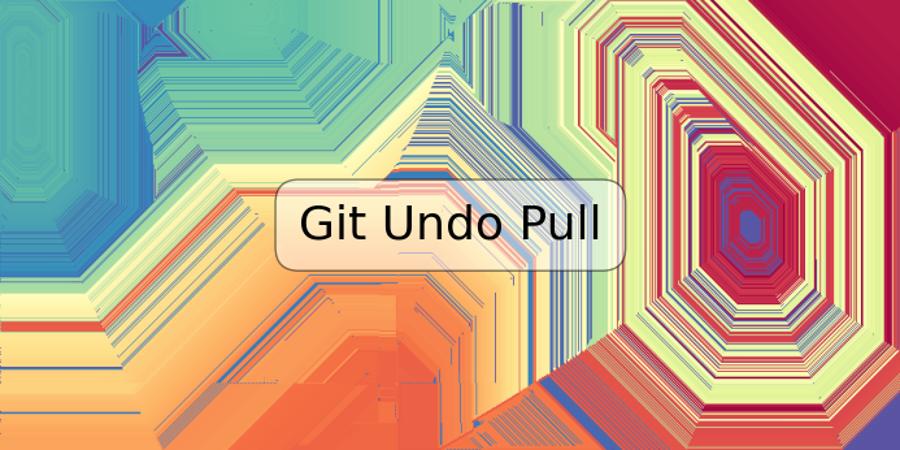 Git Undo Pull