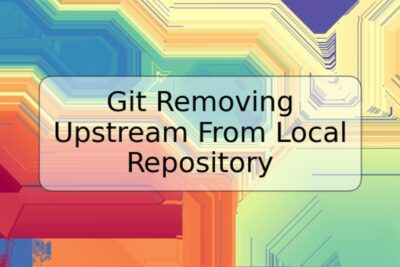 Git Removing Upstream From Local Repository