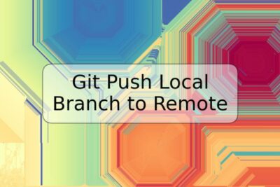 Git Push Local Branch to Remote