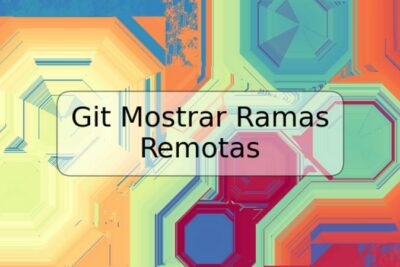 Git Mostrar Ramas Remotas