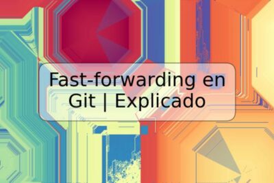 Fast-forwarding en Git | Explicado
