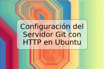 Configuración del Servidor Git con HTTP en Ubuntu