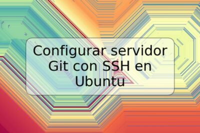 Configurar servidor Git con SSH en Ubuntu