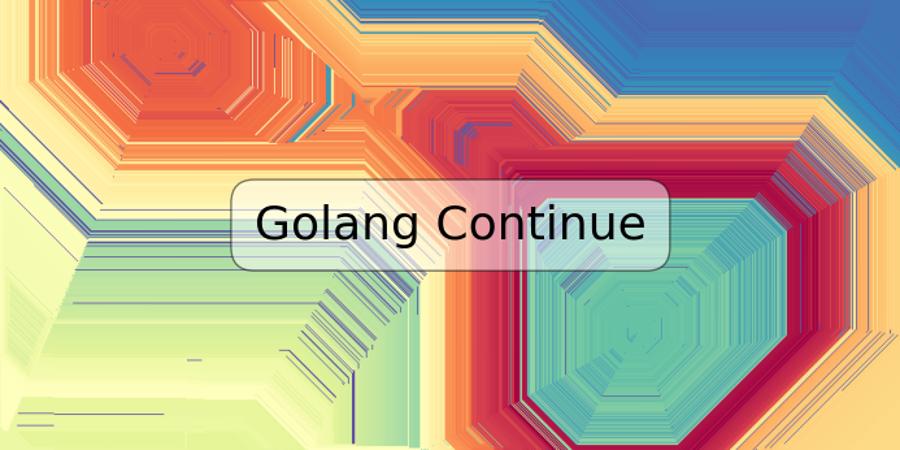 Golang Continue