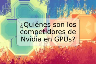 ¿Quiénes son los competidores de Nvidia en GPUs?