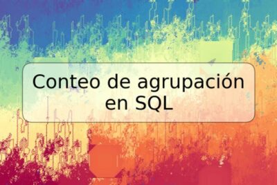 Conteo de agrupación en SQL
