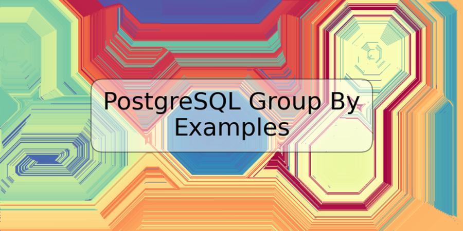 PostgreSQL Group By Examples