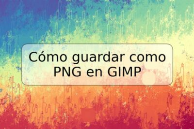 Cómo guardar como PNG en GIMP