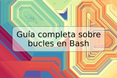 Guía completa sobre bucles en Bash