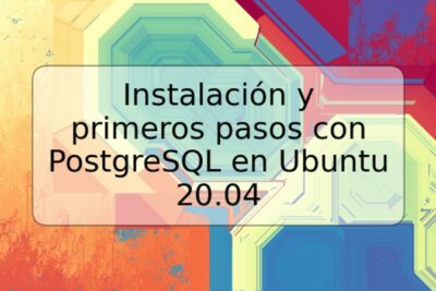 Instalación y primeros pasos con PostgreSQL en Ubuntu 20.04