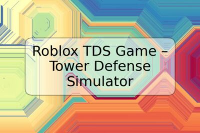Roblox TDS Game – Tower Defense Simulator