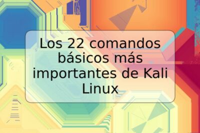 Los 22 comandos básicos más importantes de Kali Linux