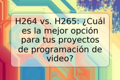 H264 vs. H265: ¿Cuál es la mejor opción para tus proyectos de programación de video?