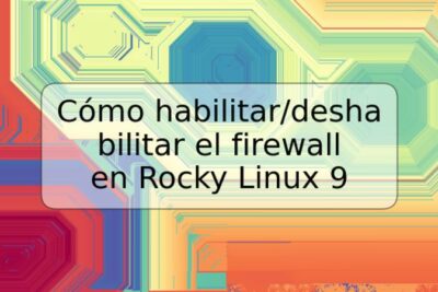 Cómo habilitar/deshabilitar el firewall en Rocky Linux 9