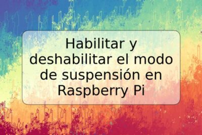 Habilitar y deshabilitar el modo de suspensión en Raspberry Pi