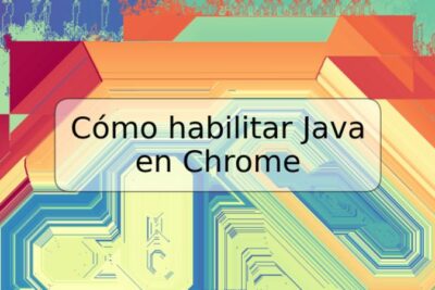 Cómo habilitar Java en Chrome