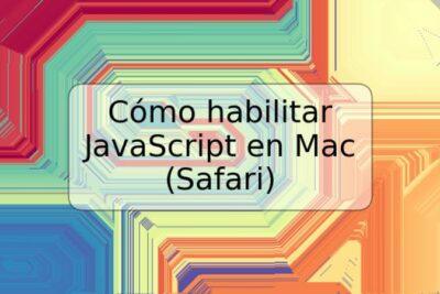 Cómo habilitar JavaScript en Mac (Safari)