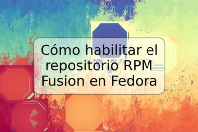 Cómo habilitar el repositorio RPM Fusion en Fedora