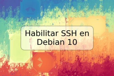 Habilitar SSH en Debian 10