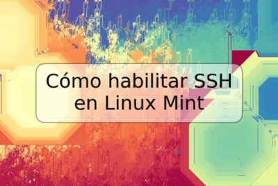 Cómo habilitar SSH en Linux Mint