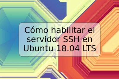 Cómo habilitar el servidor SSH en Ubuntu 18.04 LTS