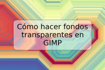 Cómo hacer fondos transparentes en GIMP