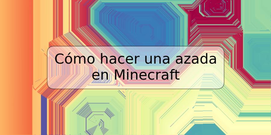 Cómo hacer una azada en Minecraft