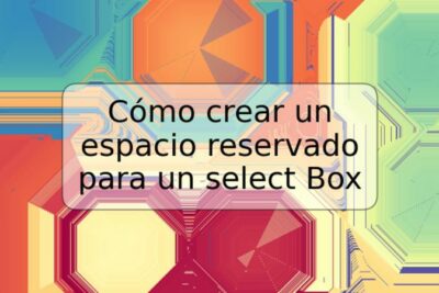 Cómo crear un espacio reservado para un select Box