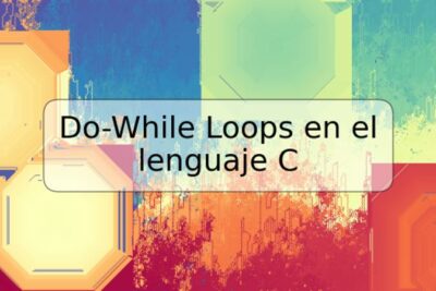 Do-While Loops en el lenguaje C