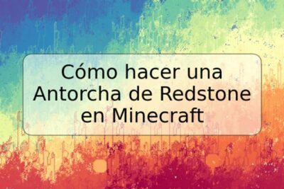 Cómo hacer una Antorcha de Redstone en Minecraft