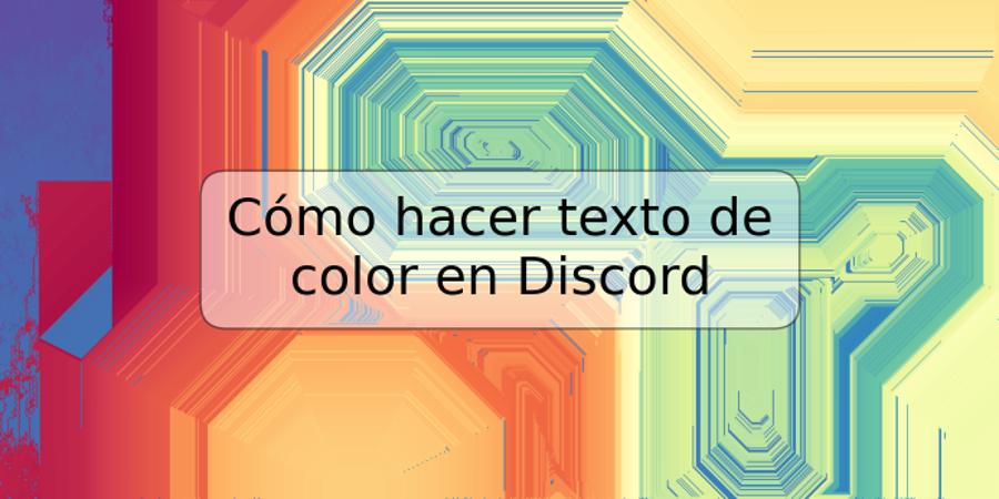 Cómo hacer texto de color en Discord