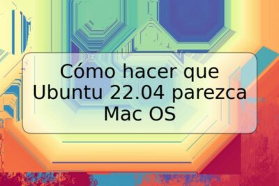 Cómo hacer que Ubuntu 22.04 parezca Mac OS