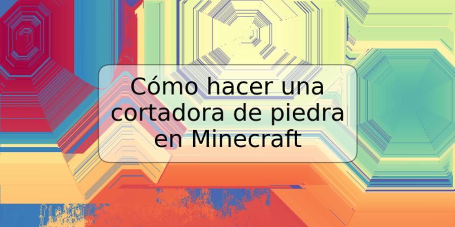 Cómo hacer una cortadora de piedra en Minecraft