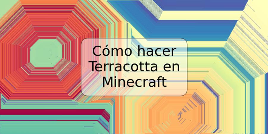 Cómo hacer Terracotta en Minecraft