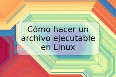 Cómo hacer un archivo ejecutable en Linux