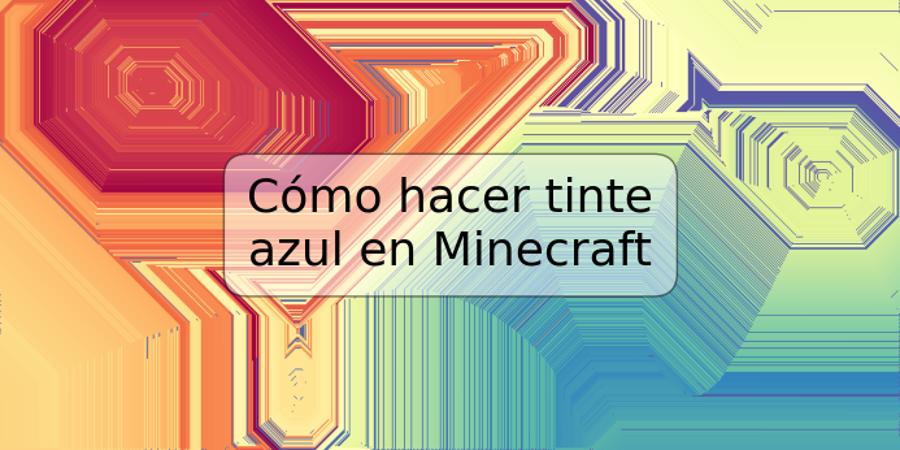 Cómo hacer tinte azul en Minecraft