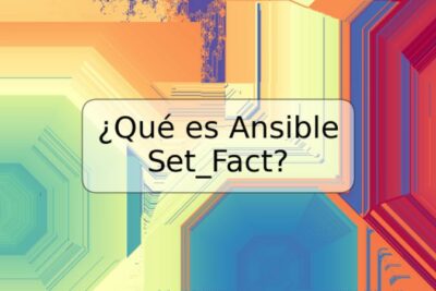 ¿Qué es Ansible Set_Fact?