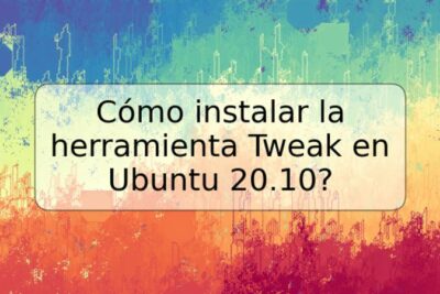 Cómo instalar la herramienta Tweak en Ubuntu 20.10?