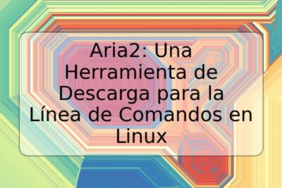Aria2: Una Herramienta de Descarga para la Línea de Comandos en Linux