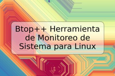 Btop++ Herramienta de Monitoreo de Sistema para Linux