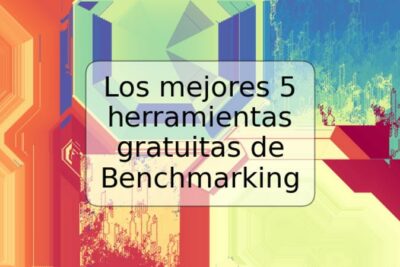 Los mejores 5 herramientas gratuitas de Benchmarking