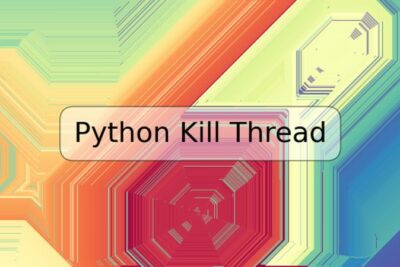 Python Kill Thread