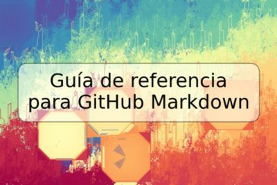 Guía de referencia para GitHub Markdown