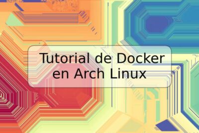 Tutorial de Docker en Arch Linux