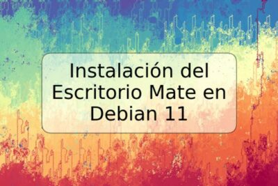 Instalación del Escritorio Mate en Debian 11