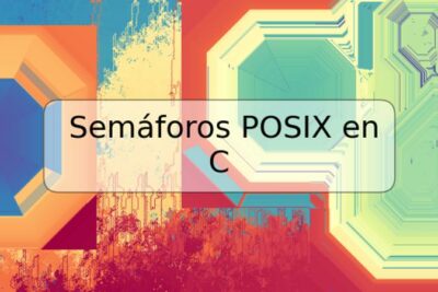 Semáforos POSIX en C
