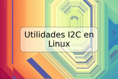 Utilidades I2C en Linux