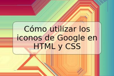 Cómo utilizar los iconos de Google en HTML y CSS