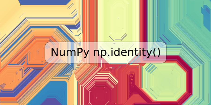 NumPy np.identity()