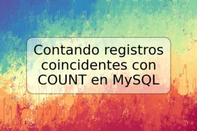 Contando registros coincidentes con COUNT en MySQL